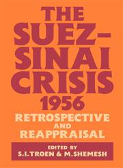 The Suez-Sinai Crisis, 1956 Retrospective and Reappraisal,0714633569,9780714633565