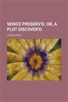 Venice preserv'd,1231302518,9781231302514