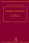 George Meredith The Critical Heritage,041513465X,9780415134651