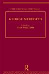 George Meredith The Critical Heritage,041513465X,9780415134651