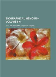 Biographical Memoirs (Volume 5-6),115394121X,9781153941211