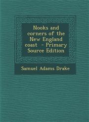 Nooks and Corners of the New England Coast - Primary Source Edition,128787519X,9781287875192