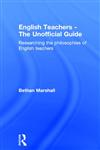 English Teachers - the Unofficial Guide: Researching the Philosophies of English Teachers,0415240778,9780415240772