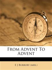 From Advent To Advent,1173635017,9781173635015