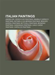 Italian paintings Andrea del Verrocchio paintings, Annibale Carracci paintings, Antonello da Messina paintings, Benozzo Gozzoli paintings,1157543308,9781157543305