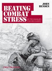Beating Combat Stress 101 Techniques for Recovery,047097480X,9780470974803