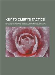 Key to Clery's Tactics,123438082X,9781234380823