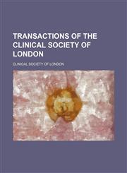 Transactions of the Clinical Society of London (Volume 9),1150868759,9781150868757