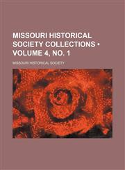 Missouri Historical Society Collections (Volume 4, no. 1),1151422649,9781151422644