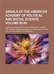 Annals of the American Academy of Political and Social Science Volume 95-96,1158447329,9781158447329