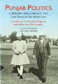 Punjab Politics, 1 January 1944 - 3 March 1947 Last Years of the Ministries : Governers' Fortnightly Reports and Other Key Documents 1st Published,817304662X,9788173046629