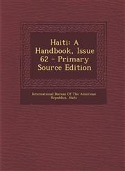 Haiti A Handbook, Issue 62 - Primary Source Edition,1294260847,9781294260844