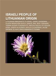 Israeli people of Lithuanian origin Lithuanian immigrants to Israel, Daniel Kahneman, Elazar Menachem Shach, Samuel Bak, Meir Tobianski,1233111507,9781233111503