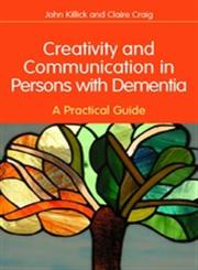 Creativity and Communication in Persons with Dementia A Practical Guide,1849051135,9781849051132