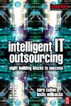 Intelligent IT Outsourcing Eight Building Blocks to Success,0750656514,9780750656511