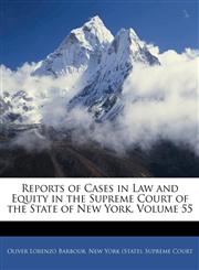 Reports of Cases in Law and Equity in the Supreme Court of the State of New York, Volume 55,1145427464,9781145427464
