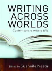 Writing Across Worlds Literature and Migration,0415105307,9780415105309
