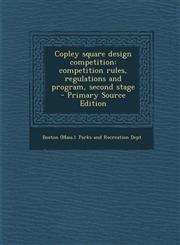 Copley Square Design Competition Competition Rules, Regulations and Program, Second Stage,1289792984,9781289792985
