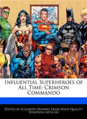 Influential Superheroes of All Time Crimson Commando,1276189060,9781276189064