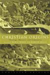 Christian Origins Theology, Rhetoric and Community,0415107504,9780415107501