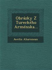 Obrázky Z Tureckého Arménska...,1249716616,9781249716617