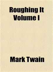 Roughing It Volume I,1153141329,9781153141321