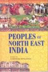 Peoples of North East India Anthropological Perspectives,8121205190,9788121205191