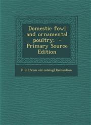 Domestic Fowl and Ornamental Poultry; - Primary Source Edition,1289585962,9781289585969