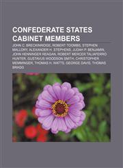 Confederate States Cabinet members John C. Breckinridge, Robert Toombs, Stephen Mallory, Alexander H. Stephens, Judah P. Benjamin,1155548566,9781155548562