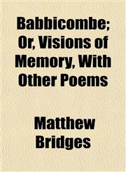 Babbicombe; Or, Visions of Memory, With Other Poems,1151906042,9781151906045
