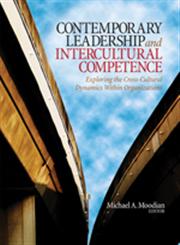 Contemporary Leadership and Intercultural Competence Exploring the Cross-Cultural Dynamics Within Organizations,1412954525,9781412954525