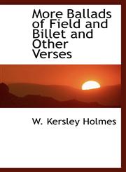 More Ballads of Field and Billet and Other Verses,1110516894,9781110516896