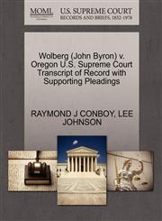 Wolberg (John Byron) v. Oregon U.S. Supreme Court Transcript of Record with Supporting Pleadings,1270513869,9781270513865