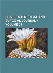 Edinburgh Medical and Surgical Journal (Volume 55),1459069862,9781459069862