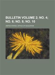 Bulletin Volume 2; no. 4; no. 6; no. 8; no. 10,1234246090,9781234246099