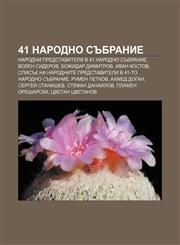 41 Narodno sŭbranie Narodni predstaviteli v 41 Narodno sŭbranie, Volen Siderov, Bozhidar Dimitrov, Ivan Kostov,1233991027,9781233991020