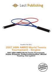 2007 ABN AMRO World Tennis Tournament - Singles,6135710796,9786135710793