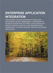 Enterprise application integration Data element, Service-oriented architecture, Enterprise content management,1156460506,9781156460504