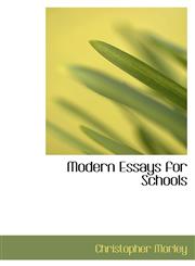 Modern Essays for Schools,1103492683,9781103492688