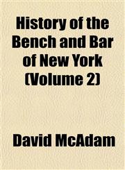 History of the Bench and Bar of New York (Volume 2),115229850X,9781152298507