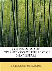 Corrigenda and Explanations of the Text of Shakespeare,1241648212,9781241648213