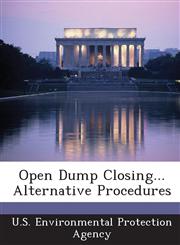 Open Dump Closing... Alternative Procedures,1287220355,9781287220350