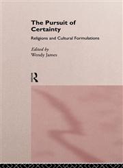 The Pursuit of Certainty Religious and Cultural Formulations,0415107911,9780415107914