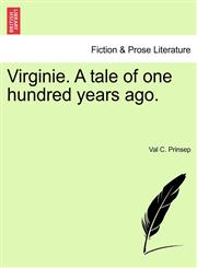 Virginie. A tale of one hundred years ago.,1240904711,9781240904716