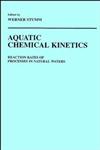 Aquatic Chemical Kinetics Reaction Rates of Processes in Natural Waters,0471510297,9780471510291