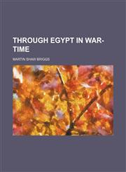 Through Egypt in War-Time,1150052740,9781150052743