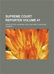 Supreme Court reporter Volume 41,1231254947,9781231254943