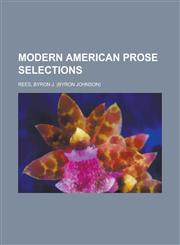 Modern American Prose Selections,1153642328,9781153642323