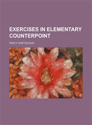 Exercises in elementary counterpoint,1151461741,9781151461742