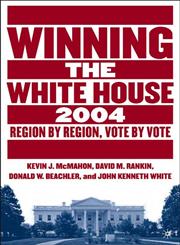 Winning the White House, 2004 Region by Region, Vote by Vote,1403968810,9781403968814